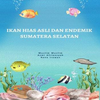 Ikan Hias Asli dan Endemik Sumatra Selatan