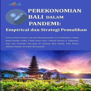 Perekonomian bali dalam pandemic: empirical dan strategi pemulihan