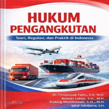 Hukum Pengangkutan: Teori Regulasi dan Praktik di Indonesia