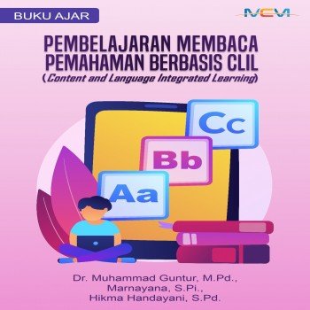 BUKU AJAR PEMBELAJARAN MEMBACA PEMAHAMAN BERBASIS CLIL : Content and Language Integrated Learning