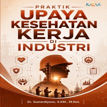 PRAKTIK UPAYA KESEHATAN KERJA DI INDUSTRI