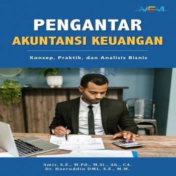 PENGANTAR AKUNTANSI KEUANGAN: Konsep Praktik dan Analisis Bisnis