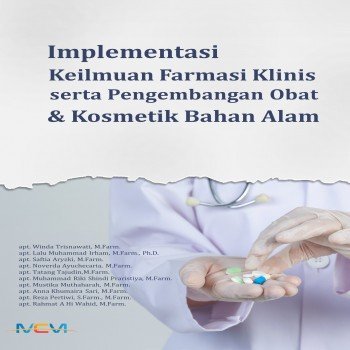 Implementasi keilmuan farmasi klinis serta pengembangan obat dan kosmetik bahan alam