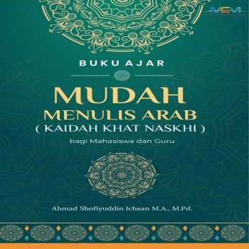 Buku ajar mudah menulis arab : kaidah khat naskahi bagi manusia dan guru