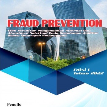 Fraund prevention efek struktur pengendalian internal dan akuntansi spiritual pada kecakapan aditor