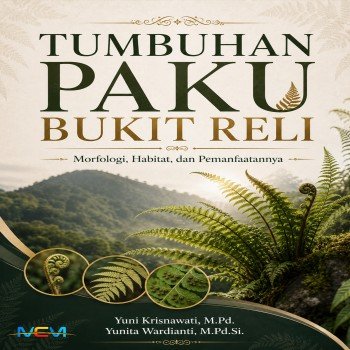 TUMBUHAN PAKU BUKIT RELI: Morfologi Habitat dan Pemanfaatannya