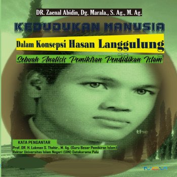 KEDUDUKAN MANUSIA DALAM KONSEPSI HASAN LANGGULUNG Sebuah Analisis Pemikiran Pendidikan Islam