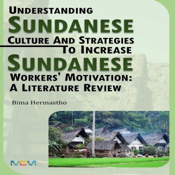 Understanding Sundanese culture and strategies to increase Sundanese workers’ motivation : a literat