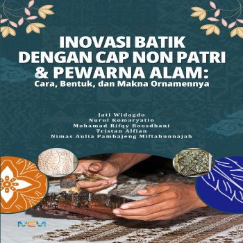 INOVASI BATIK DENGAN CAP NON PATRI dan PEWARNA ALAM Cara Bentuk dan Makna Ornamennya