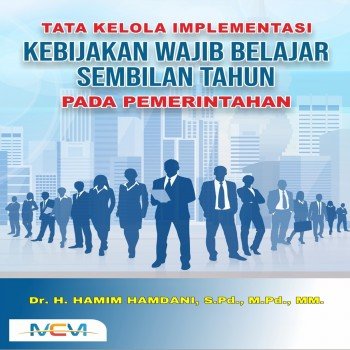 TATA KELOLA IMPLEMENTASI KEBIJAKAN WAJIB BELAJAR SEMBILAN TAHUN PADA PEMERINTAHAN