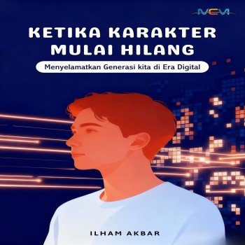 KETIKA KARAKTER MULAI HILANG: Menyelamatkan Generasi kita di Era Digital