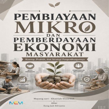 PEMBIAYAAN MIKRO DAN PEMBERDAYAAN EKONOMI MASYARAKAT: Konsep Praktik dan Strategi Pengembangannya