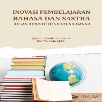 Inovasi pembelajaran bahasa dan sastra kelas rendah di sekolah dasar