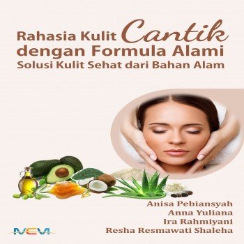 Rahasia kulit cantik dengan formula alami solusi kulit sehat dari bahan alam