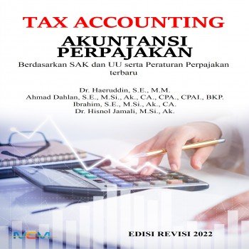 TAX ACCOUNTING AKUNTANSI PERPAJAKAN Berbasis SAK dan UU serta Peraturan Perpajakan terbaru