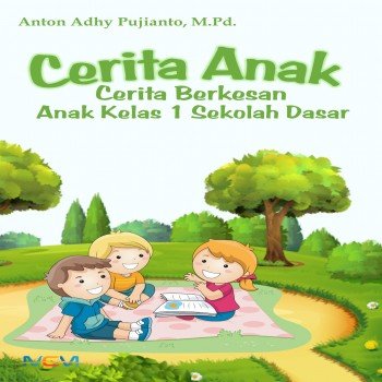 CERITA ANAK CERITA BERKESAN ANAK KELAS 1 SEKOLAH DASAR