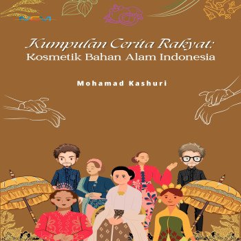 Kumpulan Cerita Rakyat: Kosmetik Bahan Alam Indonesia