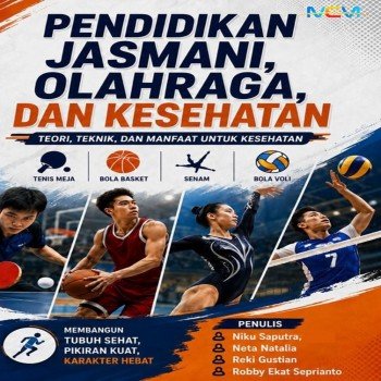 Pendidikan Jasmani Olahraga dan Kesehatan: Teori Teknik dan Manfaat untuk Kesehatan