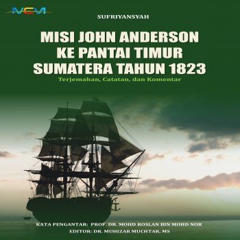 Misi John Anderson ke Pantai Timur Sumatera Tahun 1823: Terjemahan Catatan dan Komentar
