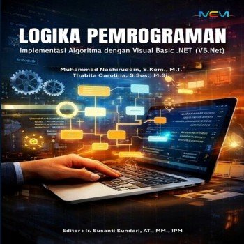 LOGIKA PEMROGRAMAN: Implementasi Algoritma dengan Visual Basic NET :VBNET