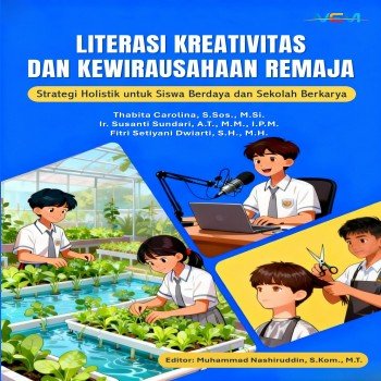 Literasi Kreativitas dan Kewirausahaan Remaja: Strategi Holistik untuk Siswa Berdaya dan Sekolah Ber
