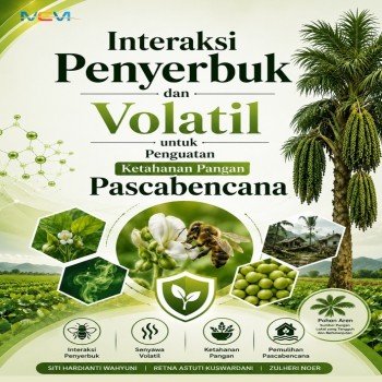 Interaksi Penyerbuk dan Volatil untuk Penguatan Ketahanan Pangan Pascabencana