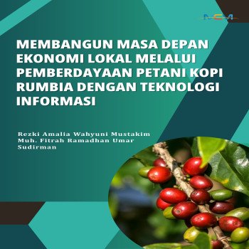 MEMBANGUN MASA DEPAN EKONOMI LOKAL MELALUI PEMBERDAYAAN PETANI KOPI RUMBIA DENGAN TEKNOLOGI INFORMAS