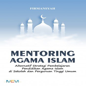 Mentoring Agama Islam: Alternatif Strategi Pembelajaran Pendidikan Agama Islam di Sekolah dan Pergur