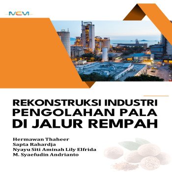 REKONSTRUKSI INDUSTRI PENGOLAHAN PALA DI JALUR REMPAH