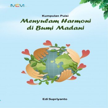 Kumpulan Puisi MENYULAM HARMONI DI BUMI MADANI