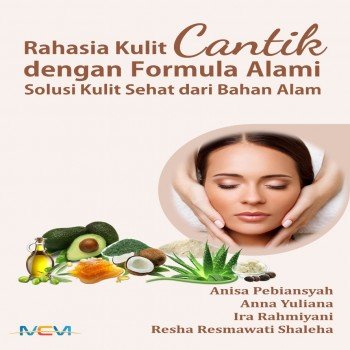 Rahasia kulit cantik dengan formula alami solusi kulit sehat dari bahan alam