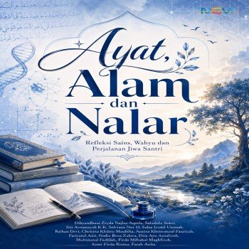 Ayat Alam dan Nalar: Refleksi Sains Wahyu dan Perjalanan Jiwa Santri
