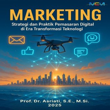 Marketing: Strategi dan Praktik Pemasaran Digital di Era Transformasi Teknologi