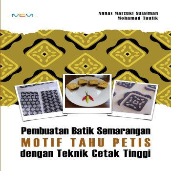 PEMBUATAN BATIK SEMARANGAN MOTIF TAHU PETIS DENGAN TEKNIK CETAK TINGGI