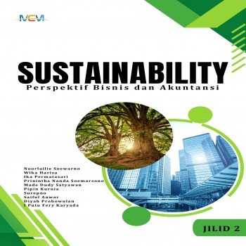 Sustainability - Perspektif Bisnis dan Akuntansi Jilid 2