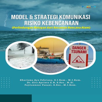 Model dan Strategi Komunikasi Risiko Kebencanaan Perlindungan Nelayan dari Ancaman Bencana Alam