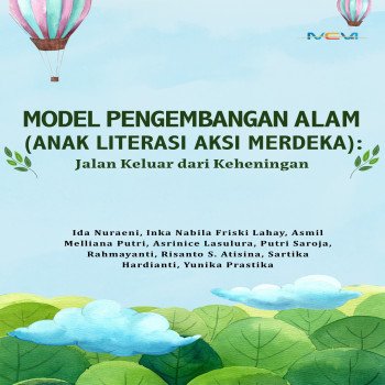 MODEL PENGEMBANGAN ALAM ANAK LITERASI AKSI MERDEKA jalan keluar dari keheningan