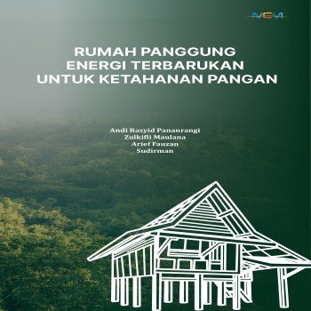 Rumah Panggung Energi Terbarukan untuk Ketahanan Pangan
