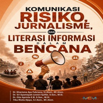 Komunikasi Risiko Jurnalisme dan Literasi Informasi dalam Bencana