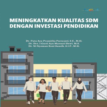 Meningkatkan Kualitas SDM dengan Investasi Pendidikan