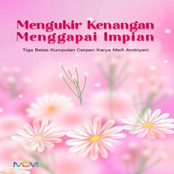 Mengukir Kenangan Menggapai Impian