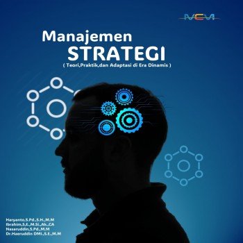 MANAJEMEN STRATEGI Teori Praktik dan Adaptasi di Era Dinamis