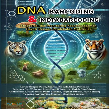 DNA BARCODING dan METABARCODING Eksplorasi dan Monitoring Keanekaragaman Hayati dengan Pendekatan M