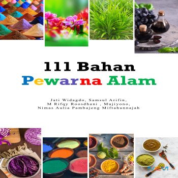 111 BAHAN PEWARNA ALAM Daun Bunga Buah Akar dan Batang