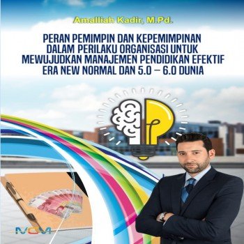 PERAN PEMIMPIN DAN KEPEMIMPINAN DALAM PERILAKU ORGANISASI UNTUK MEWUJUDKAN MANAJEMEN PENDIDIKAN EFEK